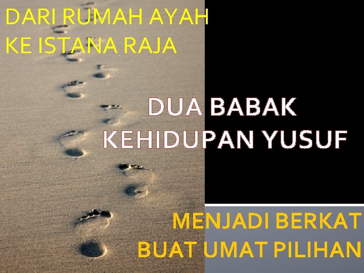 DARI RUMAH AYAH KE ISTANA RAJA DUA BABAK KEHIDUPAN YUSUF MENJADI BERKAT BUAT UMAT