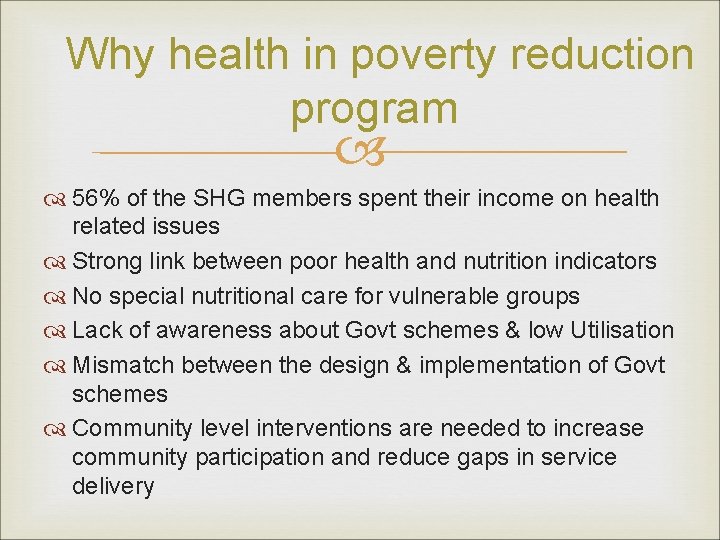 Why health in poverty reduction program 56% of the SHG members spent their income