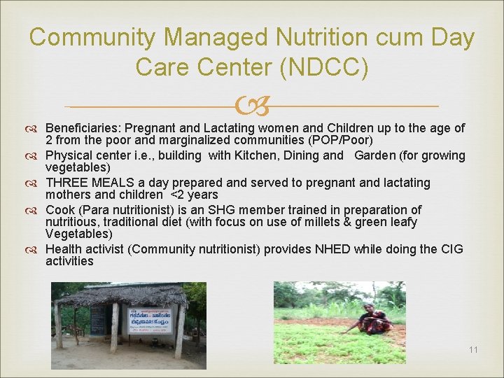 Community Managed Nutrition cum Day Care Center (NDCC) Beneficiaries: Pregnant and Lactating women and