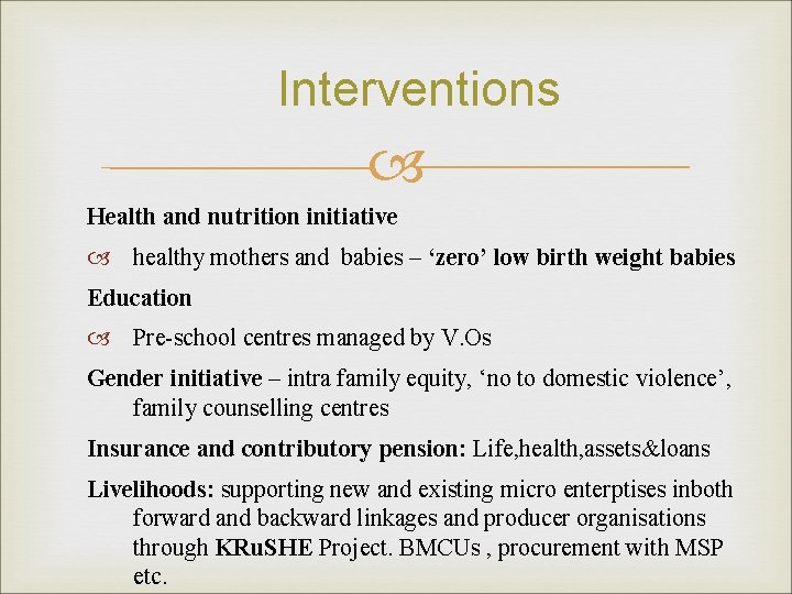 Interventions Health and nutrition initiative healthy mothers and babies – ‘zero’ low birth weight
