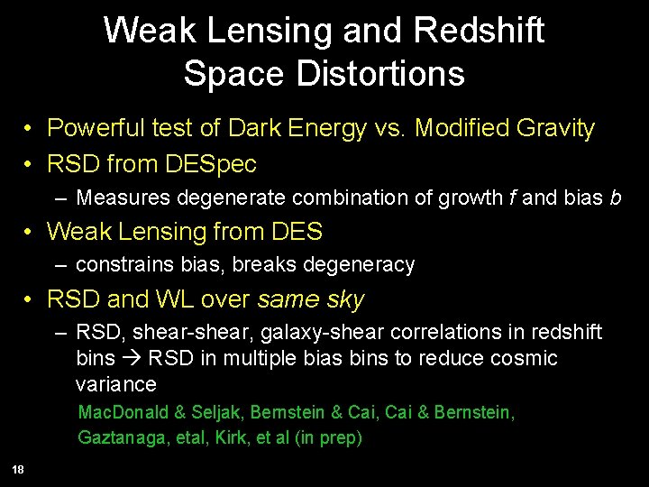 Weak Lensing and Redshift Space Distortions • Powerful test of Dark Energy vs. Modified