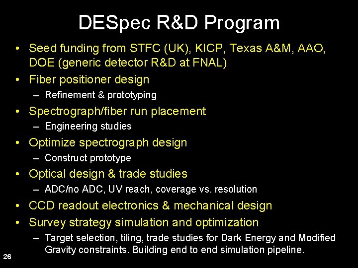DESpec R&D Program • Seed funding from STFC (UK), KICP, Texas A&M, AAO, DOE