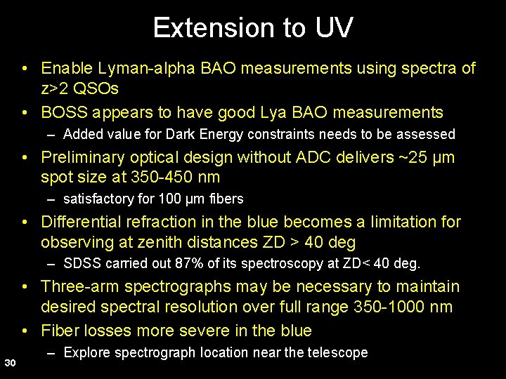 Extension to UV • Enable Lyman-alpha BAO measurements using spectra of z>2 QSOs •