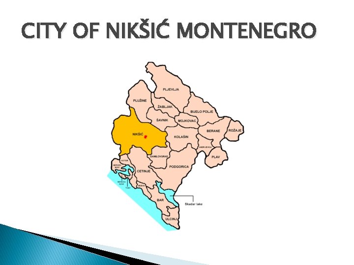 CITY OF NIKŠIĆ MONTENEGRO 