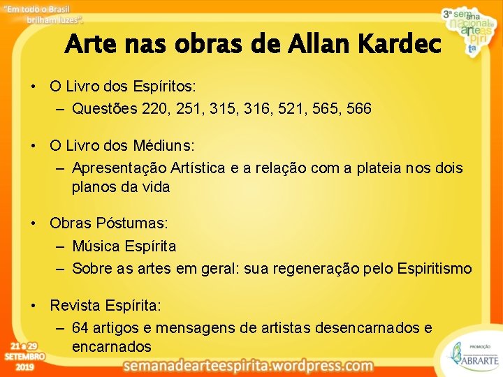 Arte nas obras de Allan Kardec • O Livro dos Espíritos: – Questões 220,