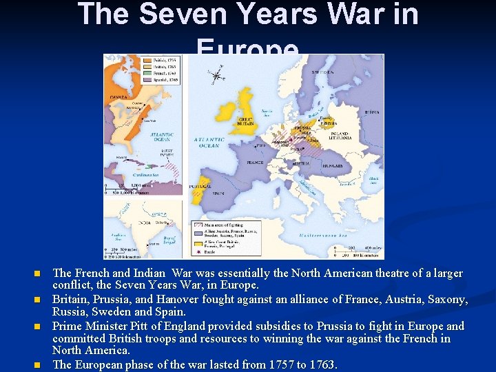 The Seven Years War in Europe n n The French and Indian War was