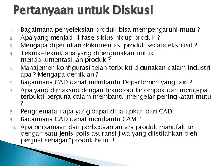 Pertanyaan untuk Diskusi 1. 2. 3. 4. 5. 6. 7. 8. 9. 10. Bagaimana