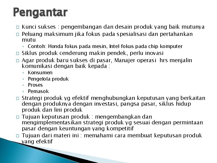 Pengantar � � Kunci sukses : pengembangan desain produk yang baik mutunya Peluang maksimum