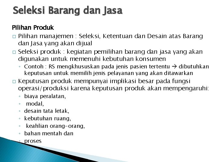 Seleksi Barang dan Jasa Pilihan Produk � Pilihan manajemen : Seleksi, Ketentuan dan Desain