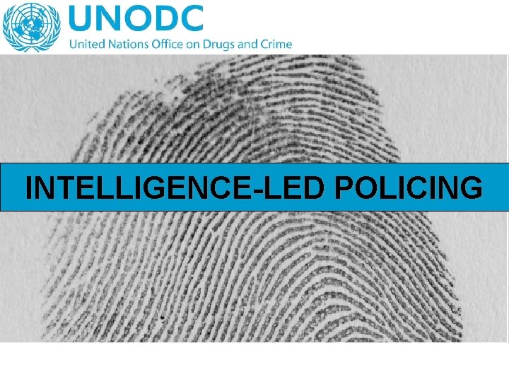 INTELLIGENCE-LED POLICING 
