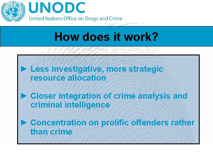 How does it work? ► Less investigative, more strategic resource allocation ► Closer integration