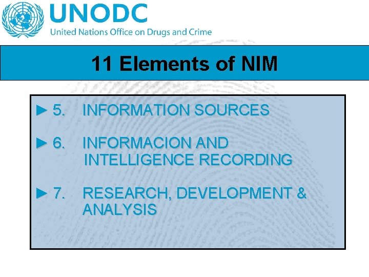 11 Elements of NIM ► 5. INFORMATION SOURCES ► 6. INFORMACION AND INTELLIGENCE RECORDING
