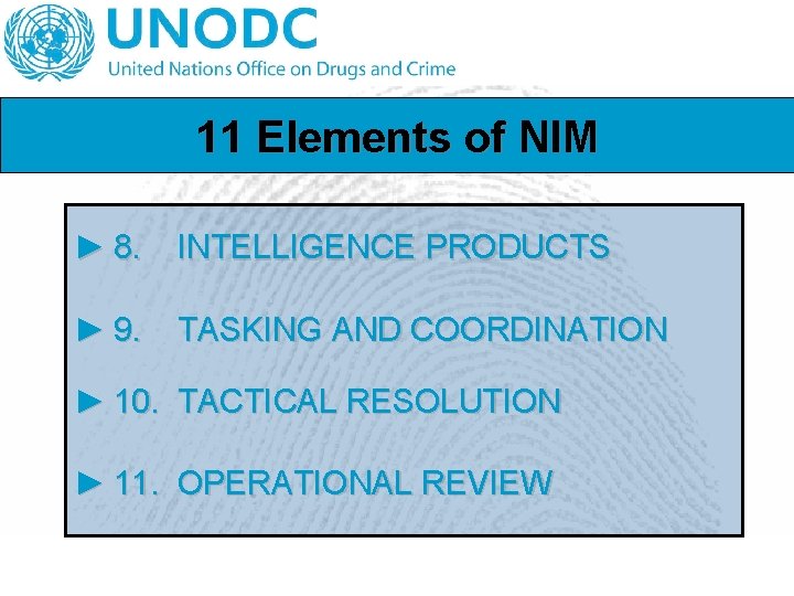 11 Elements of NIM ► 8. INTELLIGENCE PRODUCTS ► 9. TASKING AND COORDINATION ►