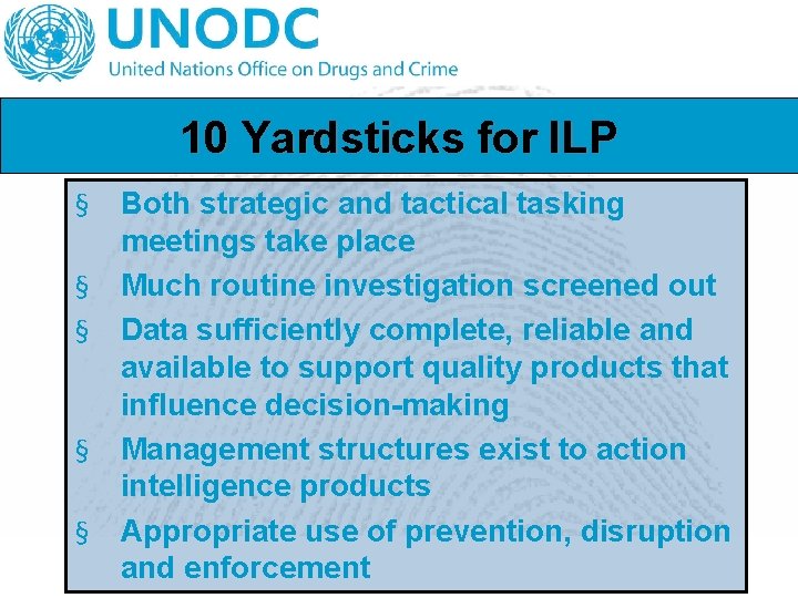 10 Yardsticks for ILP § Both strategic and tactical tasking meetings take place §