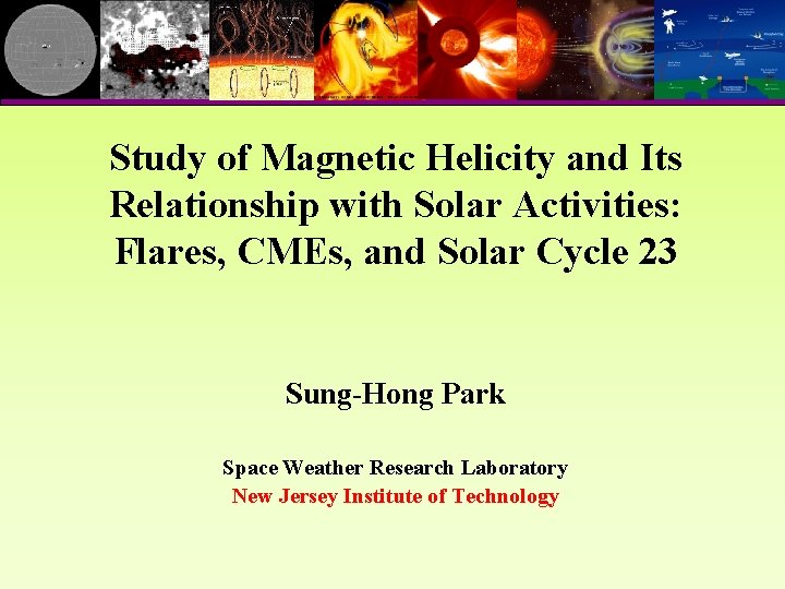 Study of Magnetic Helicity and Its Relationship with Solar Activities: Flares, CMEs, and Solar Study of Magnetic Helicity and Its Relationship with Solar Activities: Flares, CMEs, and Solar