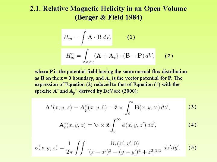 2. 1. Relative Magnetic Helicity in an Open Volume (Berger & Field 1984) (1) 2. 1. Relative Magnetic Helicity in an Open Volume (Berger & Field 1984) (1)
