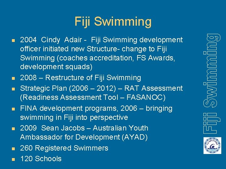Fiji Swimming n n n n 2004 Cindy Adair - Fiji Swimming development officer