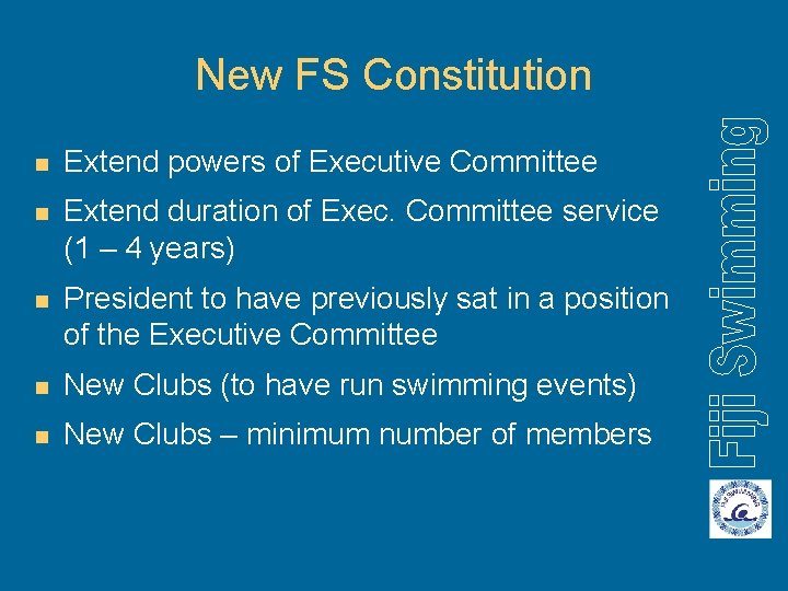 New FS Constitution n Extend powers of Executive Committee n Extend duration of Exec.