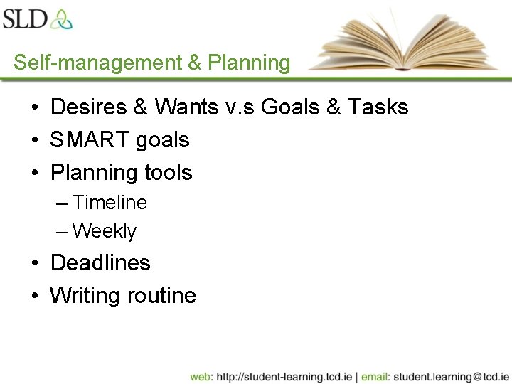 Self-management & Planning • Desires & Wants v. s Goals & Tasks • SMART