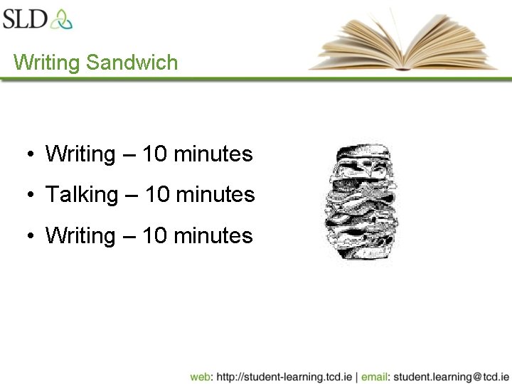 Writing Sandwich • Writing – 10 minutes • Talking – 10 minutes • Writing