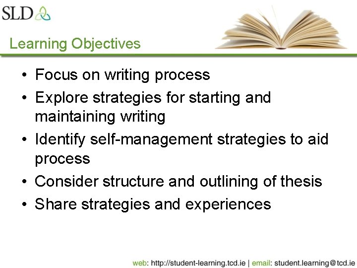 Learning Objectives • Focus on writing process • Explore strategies for starting and maintaining