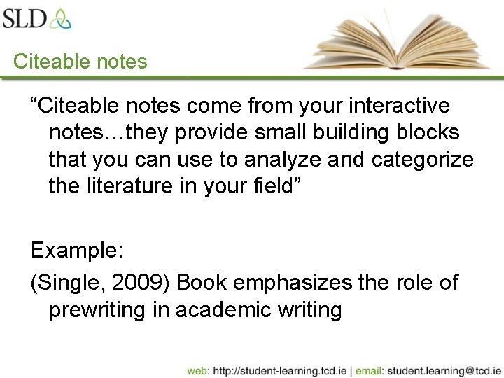 Citeable notes “Citeable notes come from your interactive notes…they provide small building blocks that