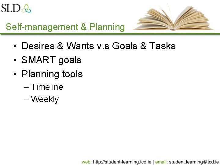 Self-management & Planning • Desires & Wants v. s Goals & Tasks • SMART