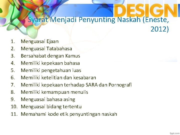 Syarat Menjadi Penyunting Naskah (Eneste, 2012) 1. 2. 3. 4. 5. 6. 7. 8.