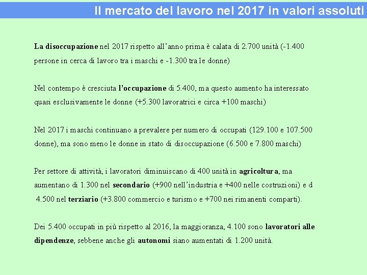 Il mercato del lavoro nel 2017 in valori assoluti La disoccupazione nel 2017 rispetto