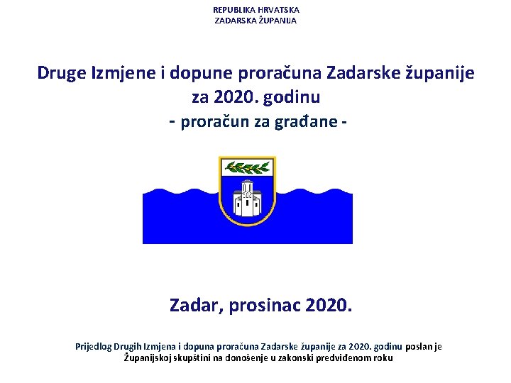 REPUBLIKA HRVATSKA ZADARSKA ŽUPANIJA Druge Izmjene i dopune proračuna Zadarske županije za 2020. godinu