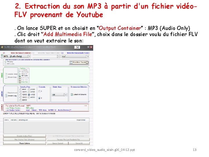 2. Extraction du son MP 3 à partir d'un fichier vidéo. FLV provenant de