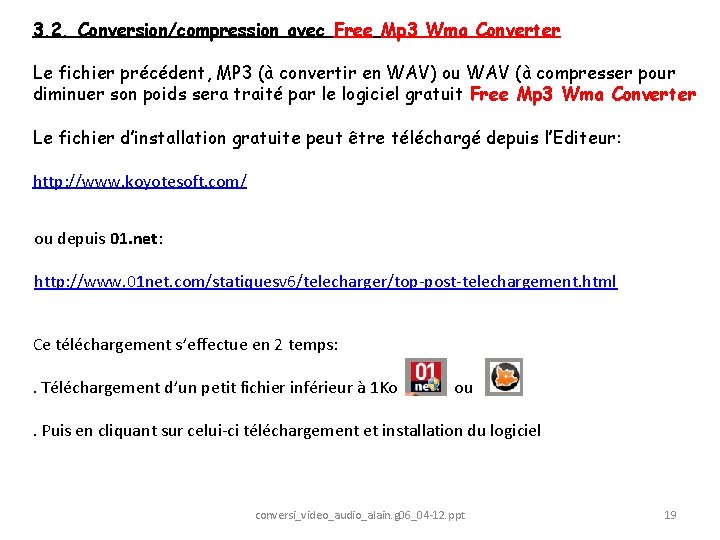 3. 2. Conversion/compression avec Free Mp 3 Wma Converter Le fichier précédent, MP 3