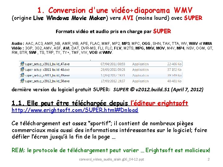 1. Conversion d'une vidéo+diaporama WMV (origine Live Windows Movie Maker) vers AVI (moins lourd)