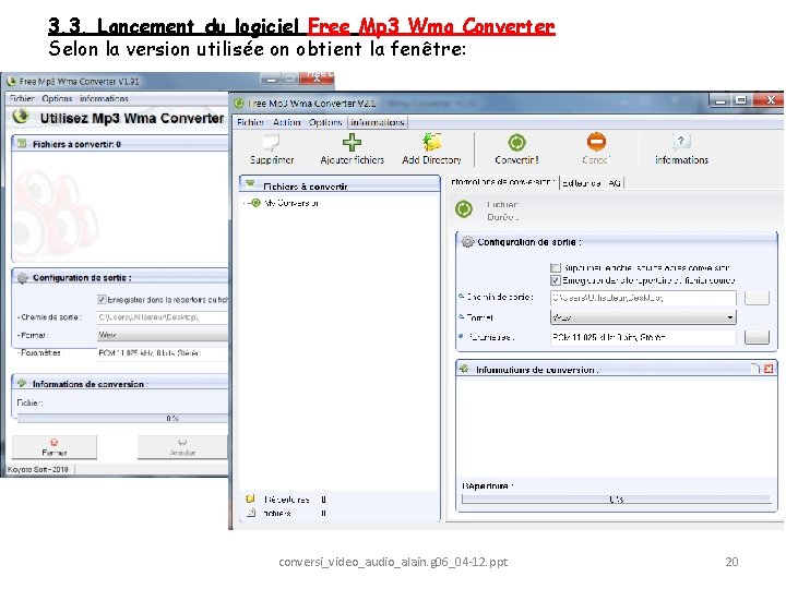 3. 3. Lancement du logiciel Free Mp 3 Wma Converter Selon la version utilisée