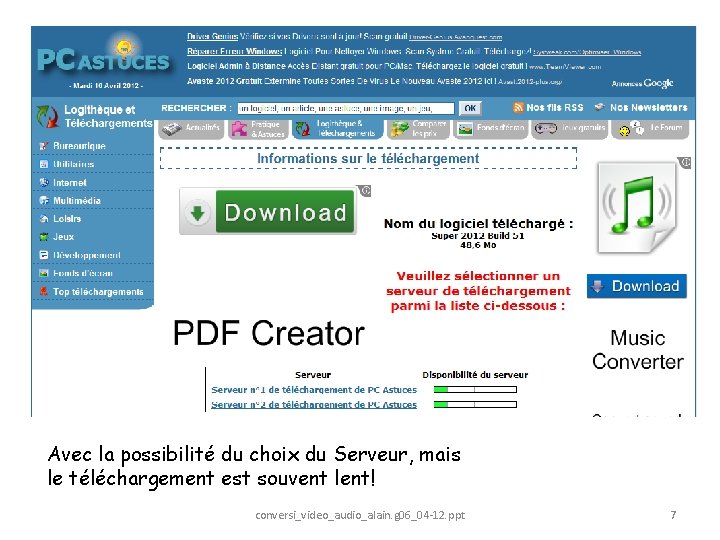 Avec la possibilité du choix du Serveur, mais le téléchargement est souvent lent! conversi_video_audio_alain.