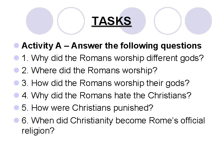 TASKS l Activity A – Answer the following questions l 1. Why did the