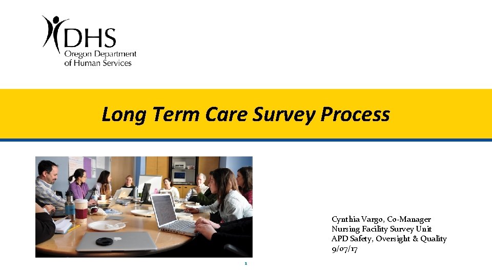 Long Term Care Survey Process Cynthia Vargo, Co-Manager Nursing Facility Survey Unit APD Safety,