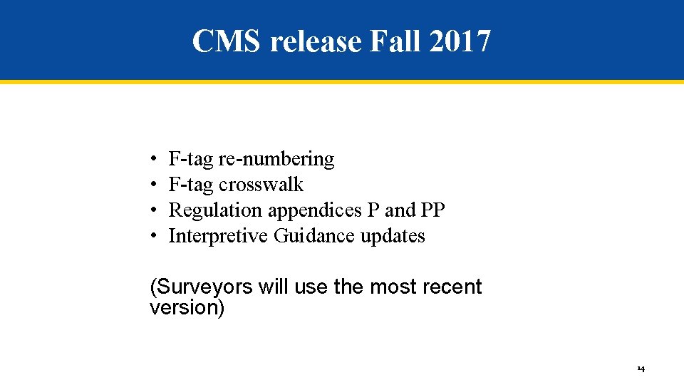 CMS release Fall 2017 • • F-tag re-numbering F-tag crosswalk Regulation appendices P and