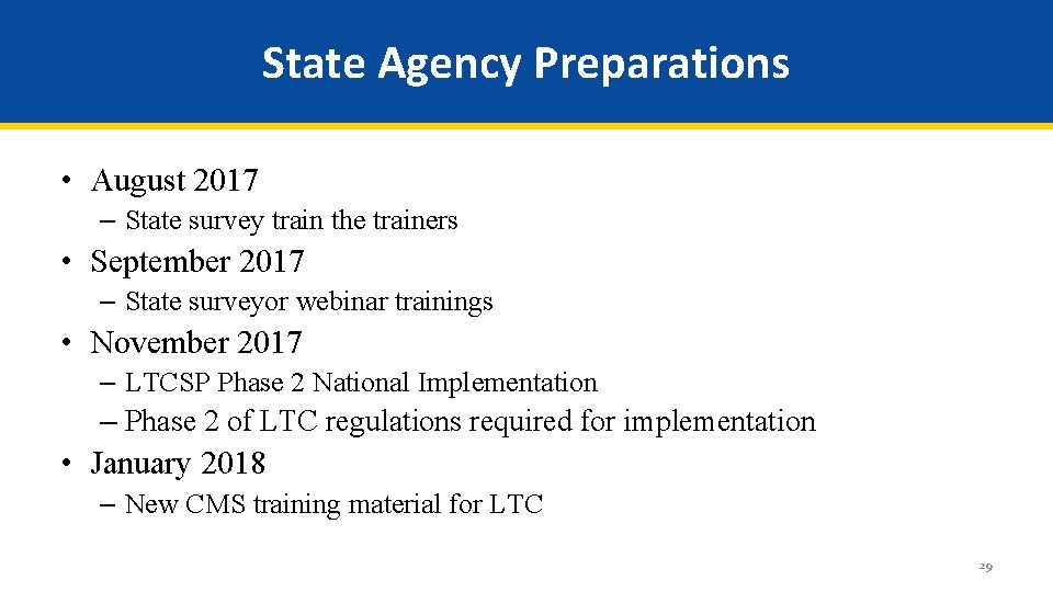 State Agency Preparations • August 2017 – State survey train the trainers • September