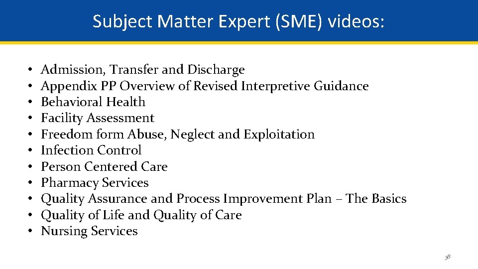 Subject Matter Expert (SME) videos: • • • Admission, Transfer and Discharge Appendix PP