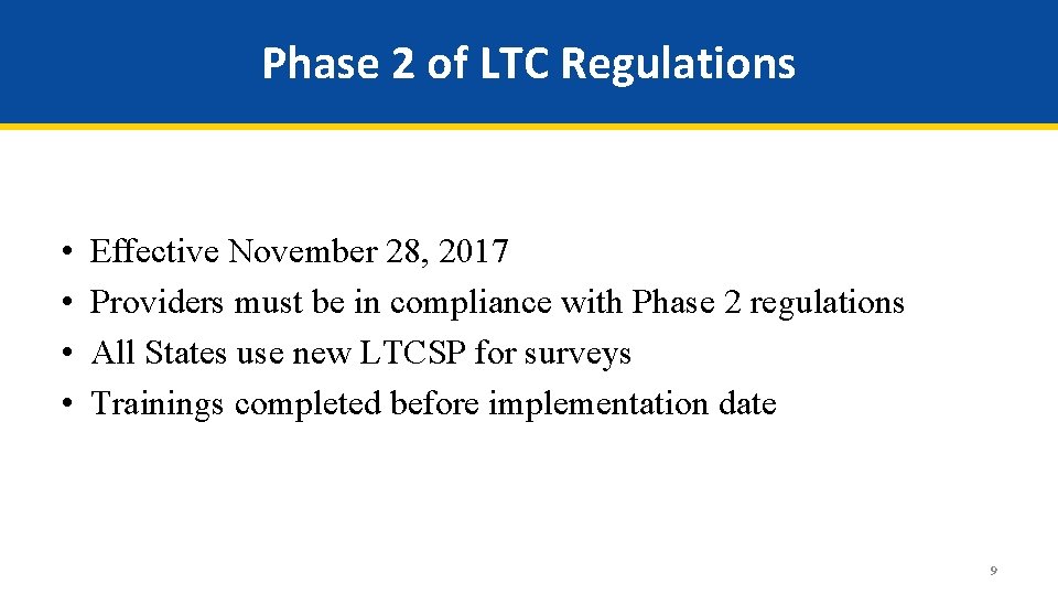 Phase 2 of LTC Regulations • • Effective November 28, 2017 Providers must be