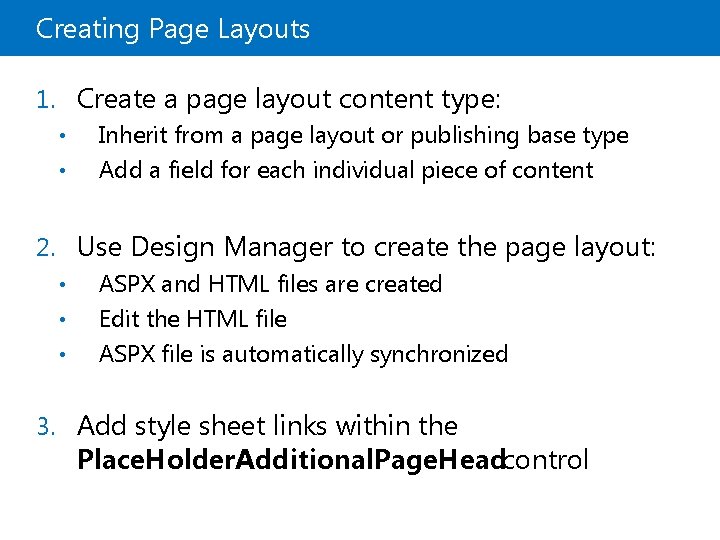 Creating Page Layouts 1. Create a page layout content type: • • Inherit from