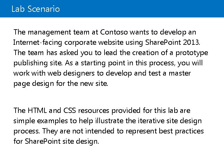 Lab Scenario The management team at Contoso wants to develop an Internet-facing corporate website