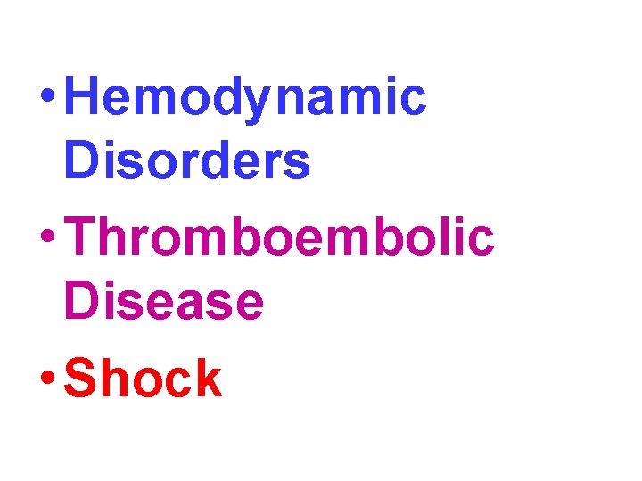  • Hemodynamic Disorders • Thromboembolic Disease • Shock 