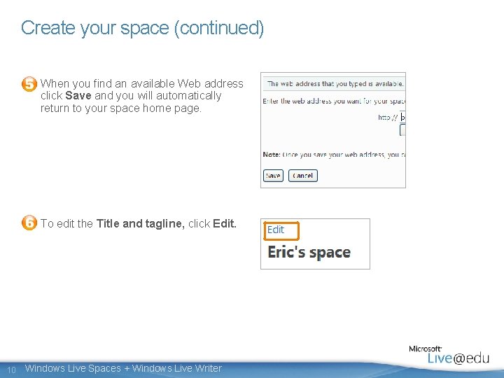 Create your space (continued) When you find an available Web address click Save and
