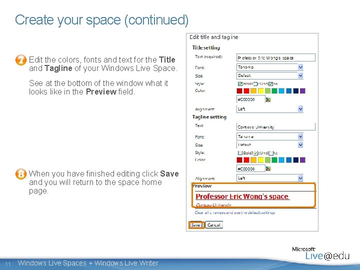 Create your space (continued) Edit the colors, fonts and text for the Title and