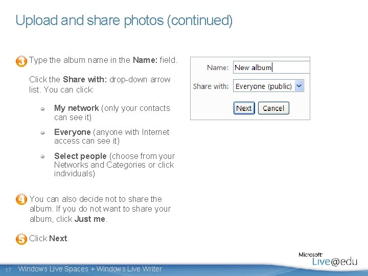 Upload and share photos (continued) Type the album name in the Name: field. Click