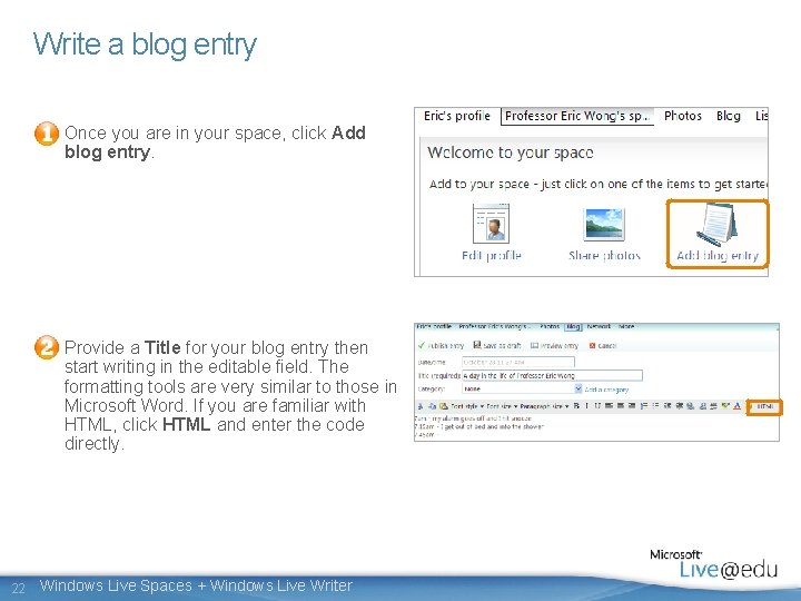 Write a blog entry Once you are in your space, click Add blog entry.