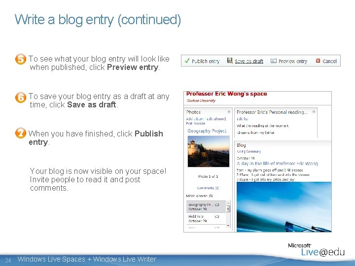 Write a blog entry (continued) To see what your blog entry will look like