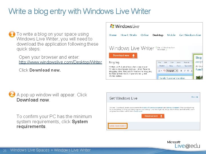 Write a blog entry with Windows Live Writer To write a blog on your